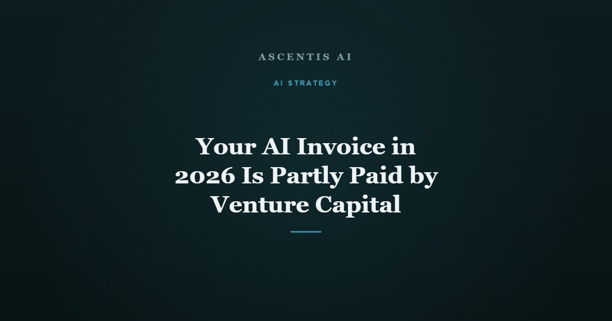 Your AI Invoice in 2026 Is Partly Paid by Venture Capital