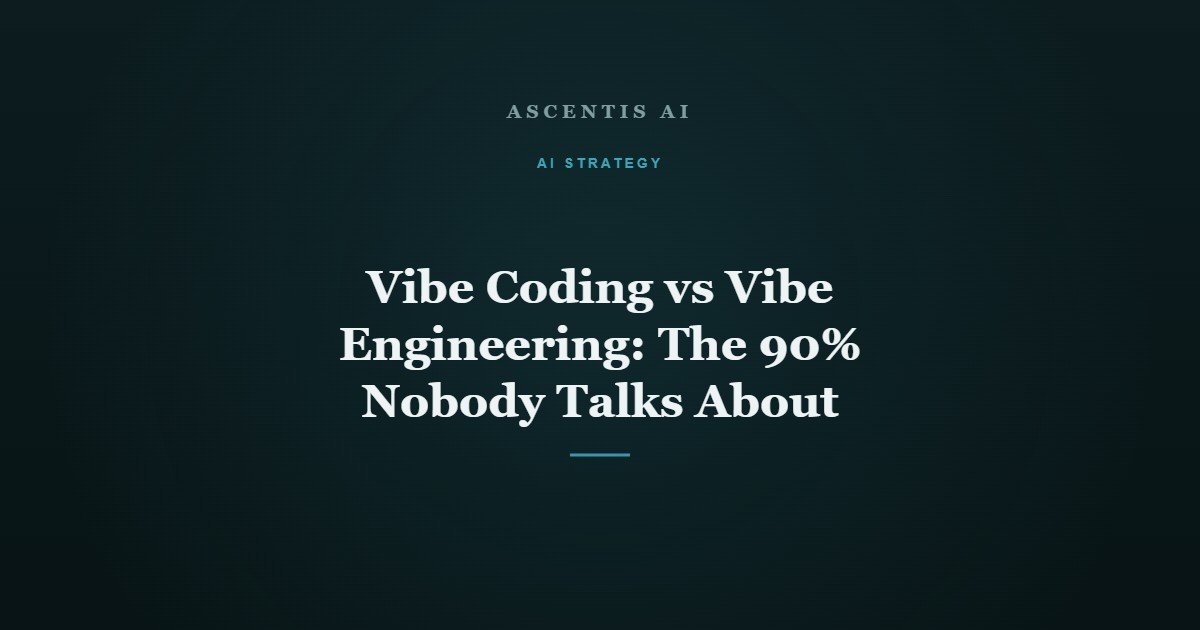 Vibe Coding vs Vibe Engineering: The 90% Nobody Talks About