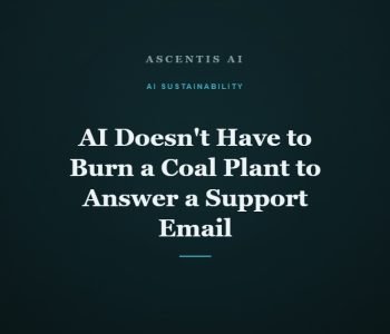 AI Doesn't Have to Burn a Coal Plant to Answer a Support Email
